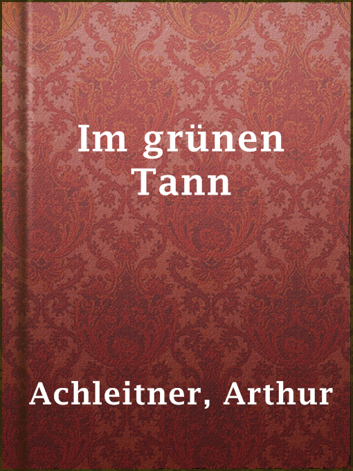 Title details for Im grünen Tann by Arthur Achleitner - Available